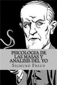 Psicologia de las Masas y Analisis del Yo (Spanish Edition)