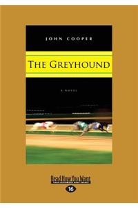 The Greyhound: A Novel (Large Print 16pt)