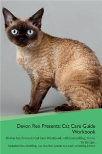 Devon Rex Presents: Cat Care Guide Workbook Devon Rex Presents Cat Care Workbook with Journalling, Notes, to Do List. Includes: Skin, Shedding, Ear, Paw, Nail, Dental, Eye, Care, Grooming & More