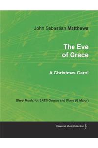 The Eve of Grace - A Christmas Carol - Sheet Music for SATB Chorus and Piano (G Major)