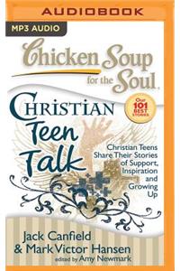 Chicken Soup for the Soul: Christian Teen Talk