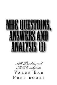 MBE Questions, Answers and Analysis (1): All Traditional MBE subjects