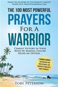 Prayer the 100 Most Powerful Prayers for a Warrior 2 Amazing Bonus Books to Pray for Protection & Strength