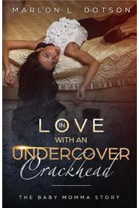 In Love With An Undercover Crackhead