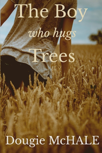 Boy Who Hugs Trees