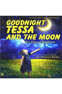 Goodnight Tessa and the Moon, It's Almost Bedtime