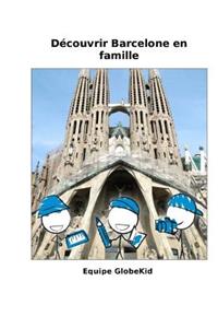 Découvrir Barcelone en famille