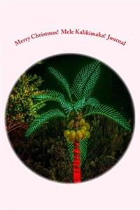 Merry Christmas! Mele Kalikimaka! Journal