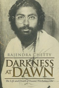 Darkness at Dawn: The Life and Death of Swami Nischalananda