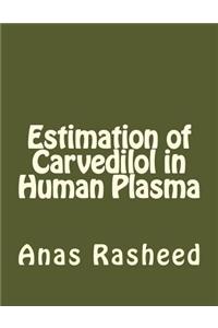 Estimation of Carvedilol in Human Plasma