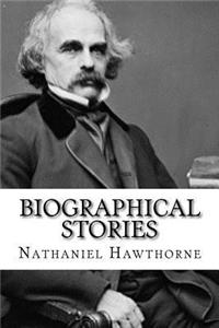 Biographical Stories Nathaniel Hawthorne