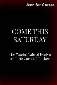 Come This Saturday