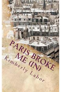 Paris Broke Me (In)