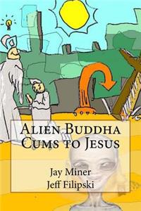 Alien Buddha Cums to Jesus