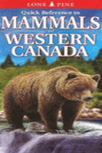 Quick Reference to Mammals of Western Canada