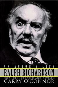 Ralph Richardson: An Actor's Life