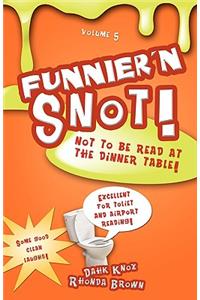 Funnier 'n Snot, Volume 5