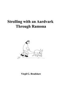 Strolling with an Aardvark Through Ramona