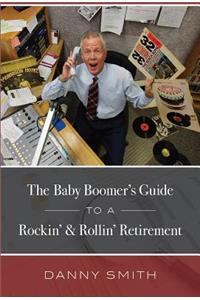 Baby Boomer's Guide to a Rockin' & Rollin' Retirement