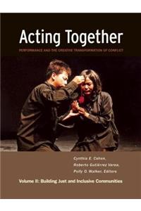 Acting Together II: Performance and the Creative Transformation of Conflict