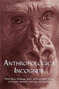 Anthropologica Incognita