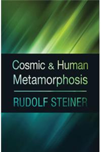 Cosmic and Human Metamorphosis