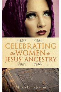 Celebrating the Women in Jesus' Ancestry