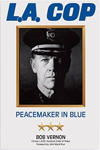 L.A. Cop: Peacemaker in Blue