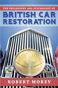 Philosophy and Psycology of British Car Restoration