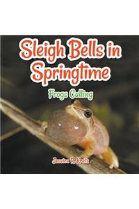 Sleigh Bells in Springtime