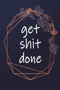 Get Shit Done