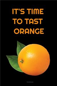 IT'S TIME TO TAST ORANGE Composition Notebook