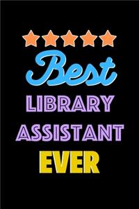 Best Library Assistant Evers Notebook - Library Assistant Funny Gift