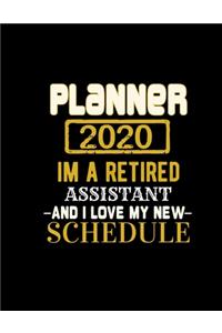 Planner 2020 Im a Retired Assistant and I Love My New Schedule