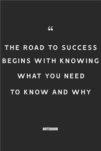 The road to success begins with knowing what you need to know and why