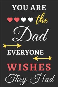 You Are The Dad Everyone Wishes They Had
