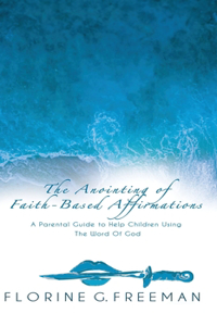 Anointing of Faith-Based Affirmations