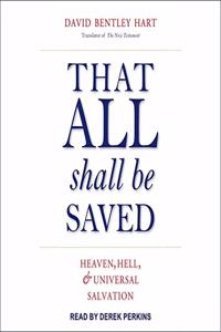 That All Shall Be Saved Lib/E