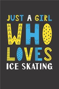 Just A Girl Who Loves Ice Skating