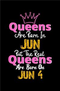 Queens Are Born In Jun Real Queens Are Born In Jun 4 Notebook Birthday Funny Gift