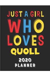 Just A Girl Who Loves Quoll 2020 Planner