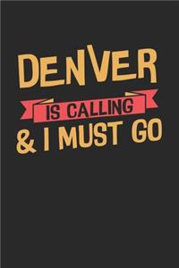 Denver is calling & I must go