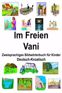 Deutsch-Kroatisch Im Freien/Vani Zweisprachiges Bildwörterbuch für Kinder