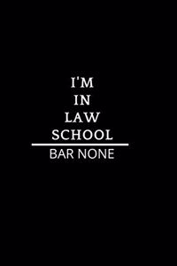 I'm in Law School Bar None