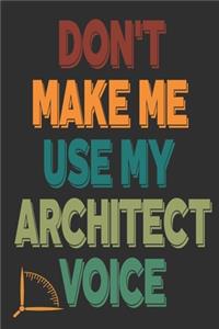 Don't Make Me Use My Architect Voice