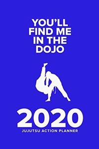 You'll Find Me In The Dojo - 2020 JuJutsu Action Planner
