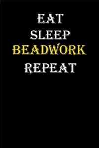 Eat, Sleep, Beadwork, Repeat Journal