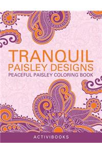 Tranquil Paisley Designs - Peaceful Paisley Coloring Book