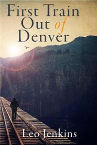 First Train Out of Denver
