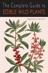 Complete Guide to Edible Wild Plants